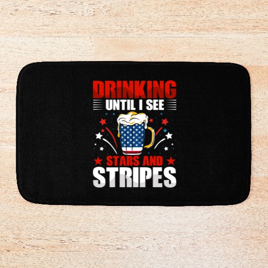 Drinking until I see Stars and Stripes Bath Mats