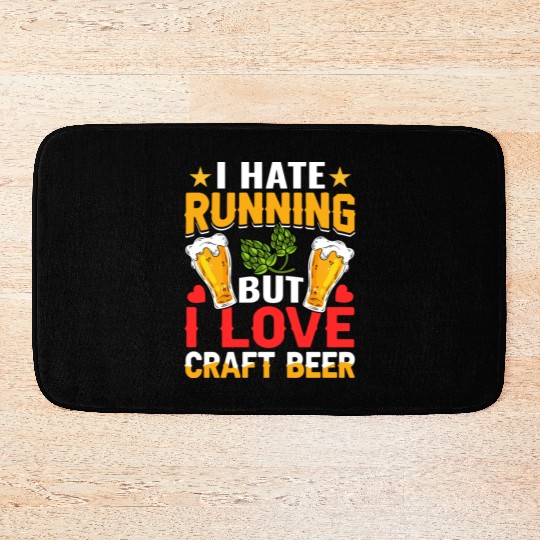 I Hate Running But I Love Craft Beer Bath Mats