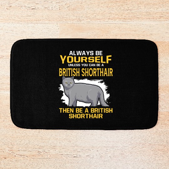 Always Be Yourself Unless You Can Be A British Sho Bath Mats