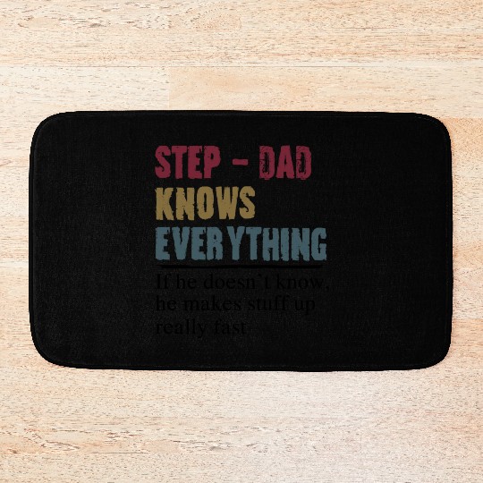 Step Dad Knows Everything Fathers Day Bath Mats