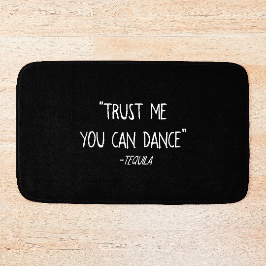 Cinco De Mayo Funny Trust Me You Can Dance Tequila Bath Mats