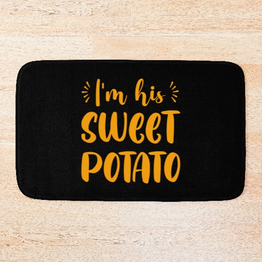 I m His Sweet Potato Funny Thanksgiving Dinner Bath Mats