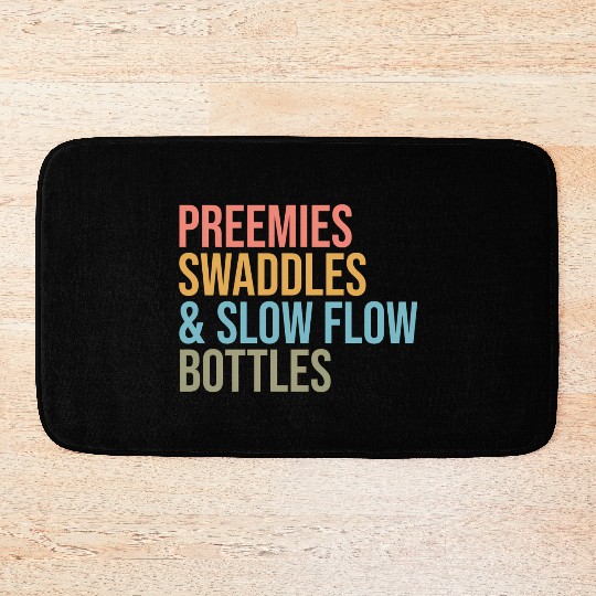 Preemies Swaddles Slow Flow Bottles Nicu Nurse App Bath Mats