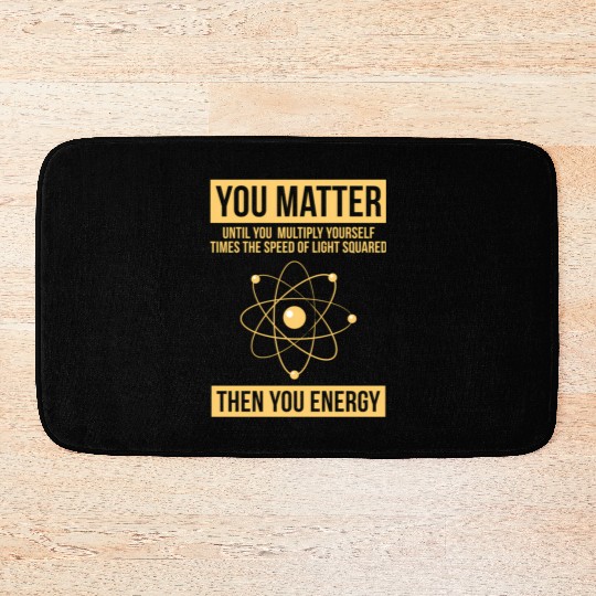 You Matter Then You Energy Science Bath Mats