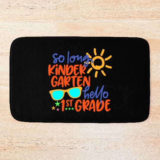 SO LONG KINDERGARTEN HELLO 1st GRADE Teacher Bath Mats
