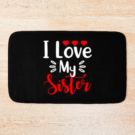 Best Sister Ever Sissy Sisterhood Greatest Sister Bath Mats