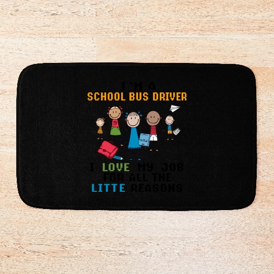 I m A School Bus Driver I Love My Job Bath Mats