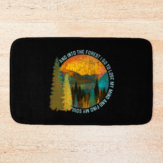 Into The Forest I Go Hiking Nature Camping Bath Mats