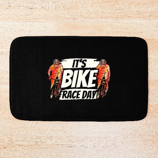 It's Bike Race Day Racer Racing Bicycle Cycling Bath Mats