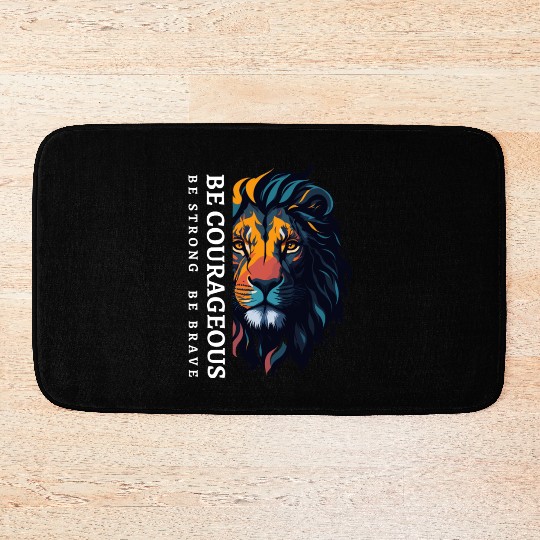 Be courageous, Be strong and courageous, Lion Head Bath Mats