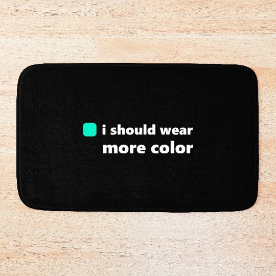 i should wear more color light green Bath Mats