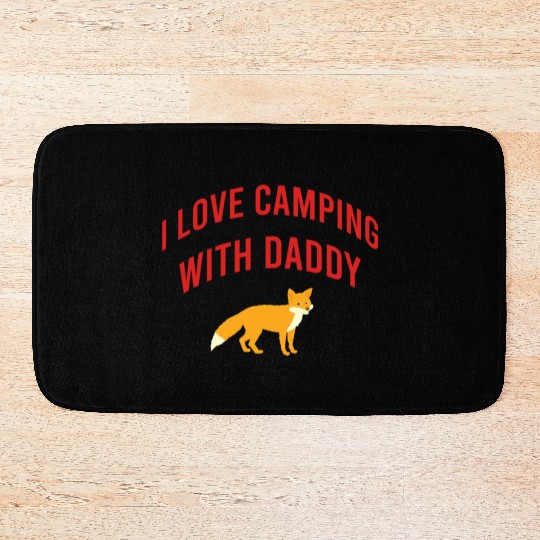 I love camping with daddy Bath Mats
