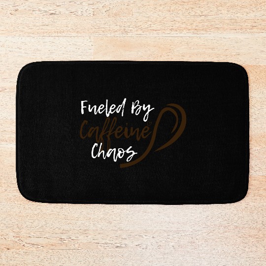 Fueled by Caffeine Chaos Funny Coffee Lover Design Bath Mats