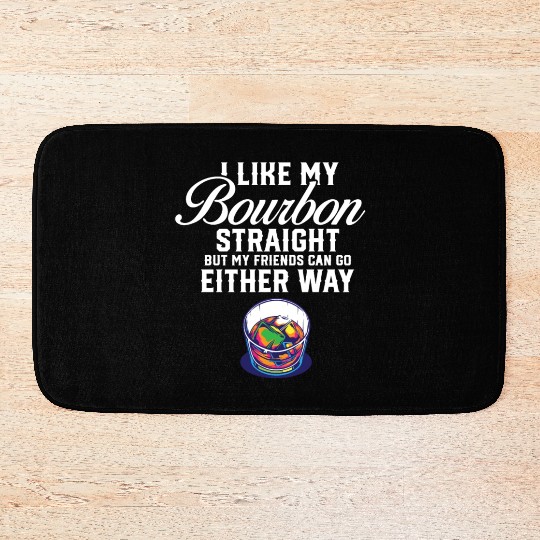 LGBT Proud Ally I Like My Bourbon Straight Gay Bath Mats