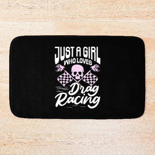 Just A Girl Who Loves Drag Racing Bath Mats