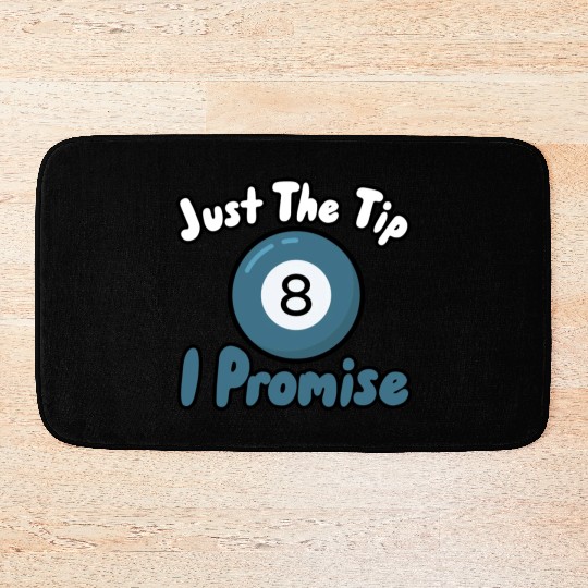 Just The Tip I Promise Bath Mats