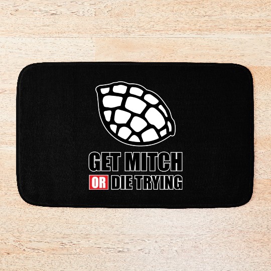 GET MITCH OR DIE TRYING 80s nostalgia Bath Mats