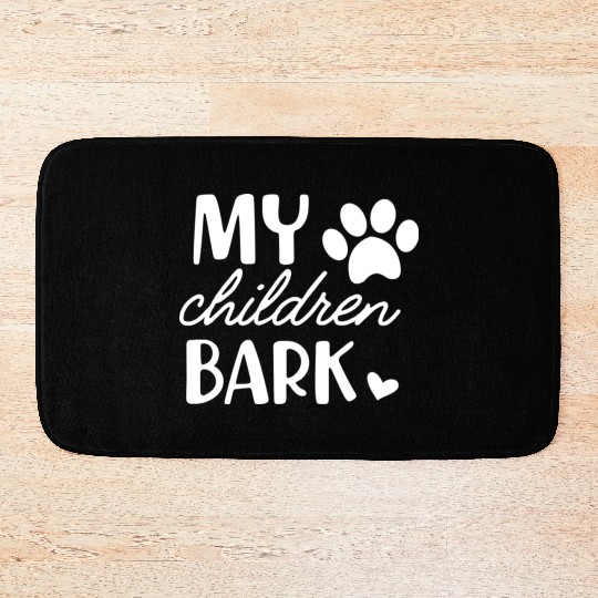 Dog My Children bark cute green Bath Mats