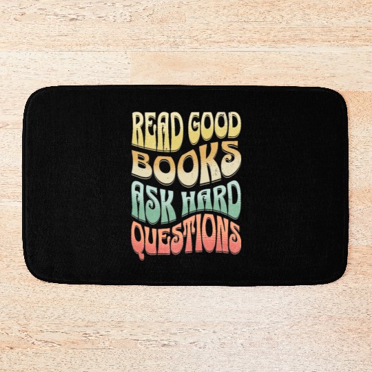 Read Good Books Ask Hard Questions Reading Teacher Bath Mats