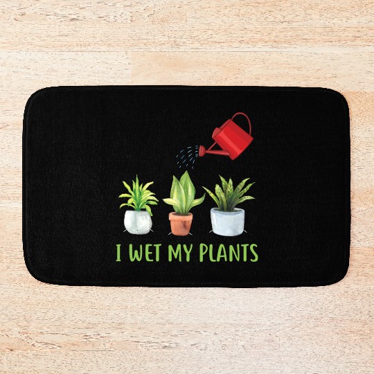 I Wet My Plants Gardening tumblr Bath Mats