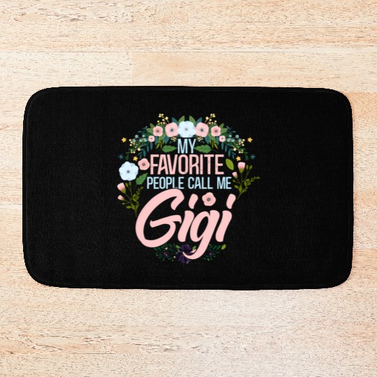 My Favorite People Call Me Gigi Mom Grandma Bath Mats