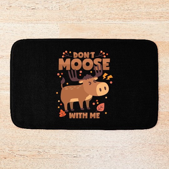 Moose Deer Antlers Don t Mess With Me Bath Mats