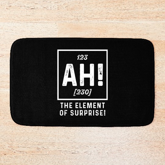 The Element Of Surprise Funny Sarcasm Sayings For Bath Mats