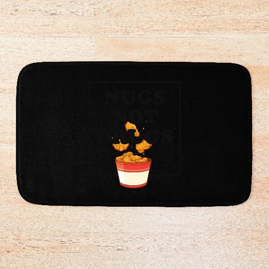 Nugs Not Drugs Chicken Farmer Nuggets Foodie Bath Mats