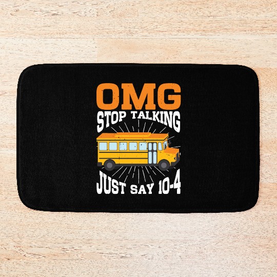 Omg Stop Talking, Just Say 10-4 3 Bath Mats