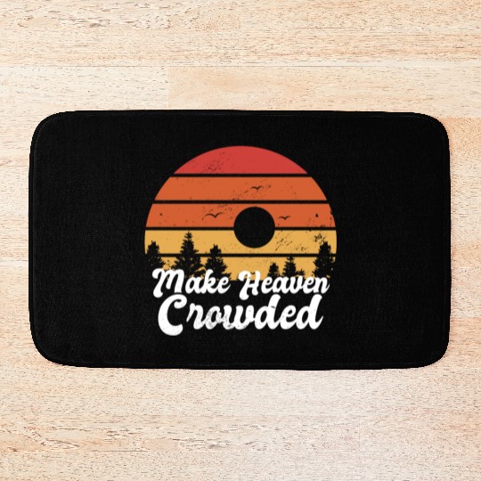 Make Heaven Crowded Bible Verse Faith In Jesus Bath Mats