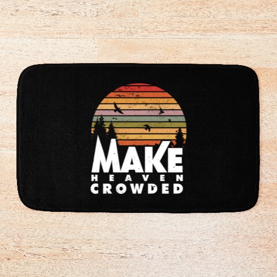 Make Heaven Crowded Religious Christian Quote Bath Mats