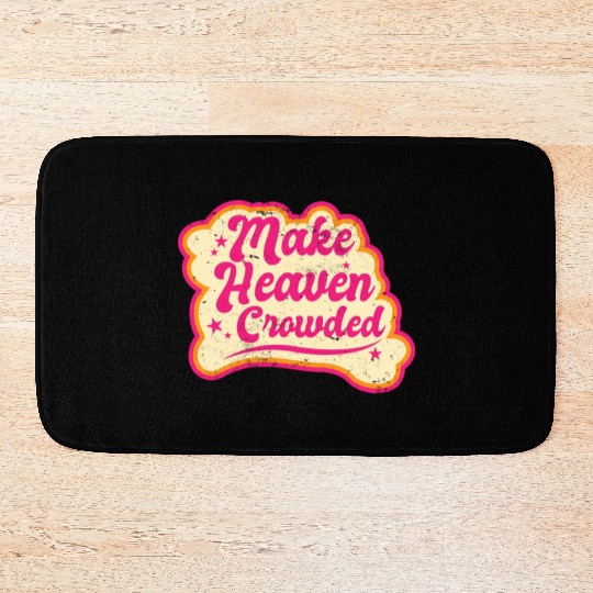 Make Heaven Crowded Bible Scripture Jesus Bath Mats
