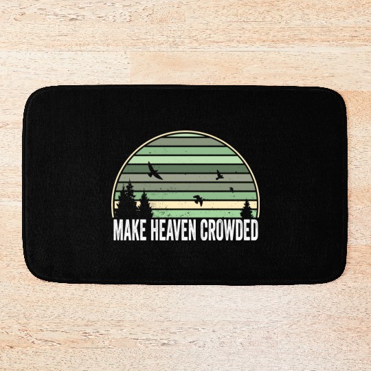Religious Christian Quote Make Heaven Crowded Bath Mats
