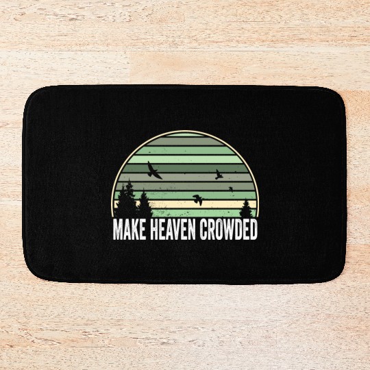Religious Christian Quote Make Heaven Crowded Bath Mats