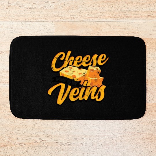 Cheese runs in my veins - Cheese Bath Mats