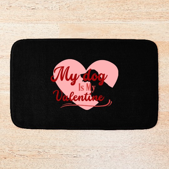 My Dog Is My Valentine girl green Bath Mats