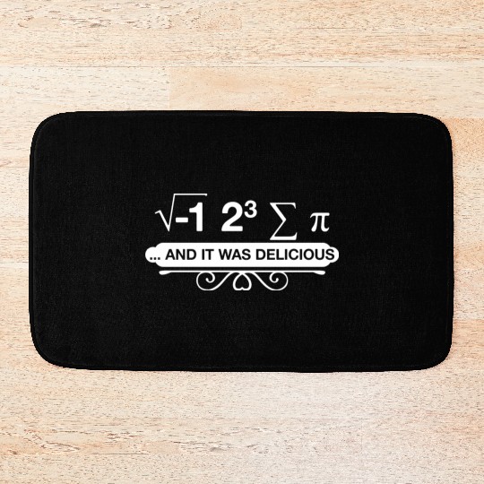 I Ate Some Pie And It Was Delicious 4 Bath Mats