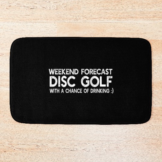 Disc Golfer Frisbee Golfing - Weekend Forecast Dis Bath Mats