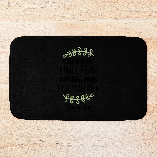 I Will Fear No Evil For You Are With Me Psalm 234 Bath Mats