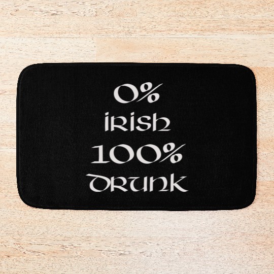 0 Irish 100 drunk Irish White on Irish Green Bath Mats