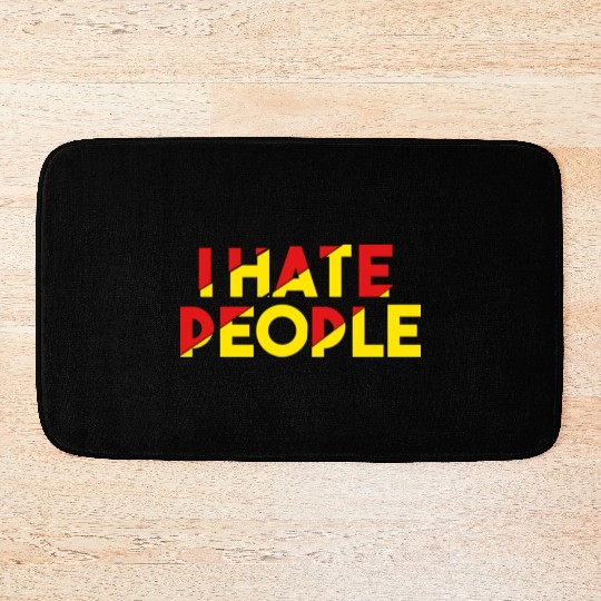 I Hate People humor Bath Mats