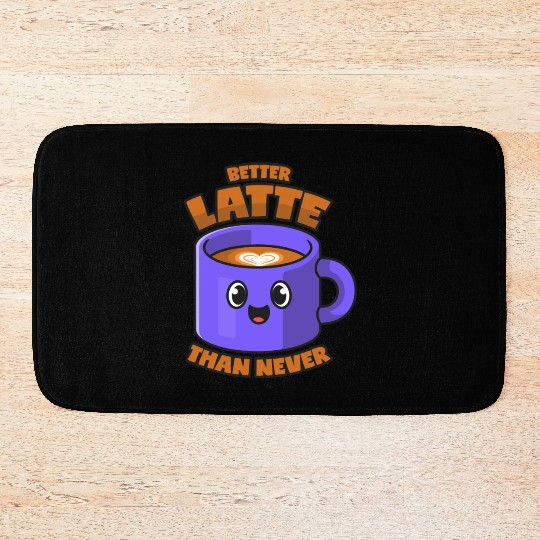 Latte Macchiato Better Latte Than Never Bath Mats