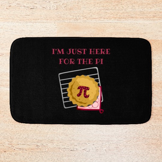 I m Just Here For The Pi Math Lover Math Teacher Bath Mats