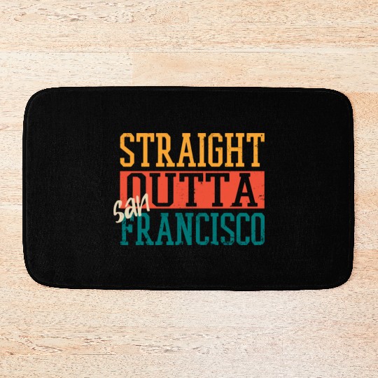 Straight Outta San Francisco Bath Mats
