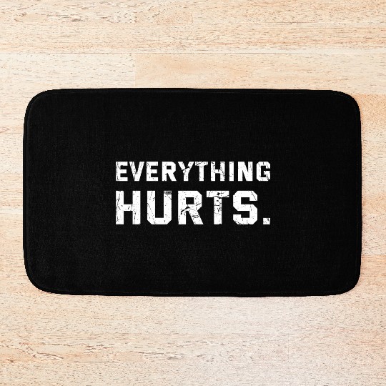 Workout Everything Hurts Gym Motivation Bath Mats