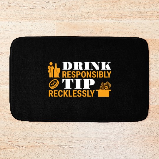 Drink Responsibly Tip Recklessly Funny Bartender Bath Mats