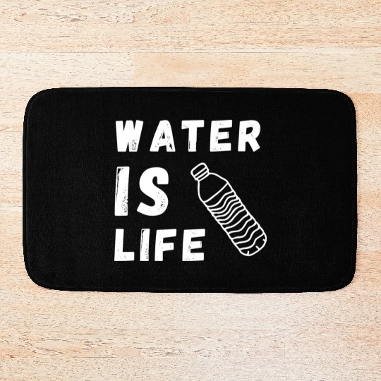 Water Is Life Save Water Save The Planet Earth Bath Mats