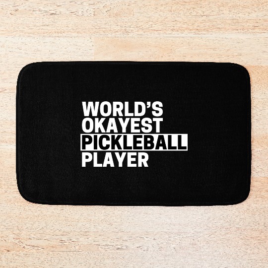 Pickleball World s Okayest Pickleball Player Bath Mats