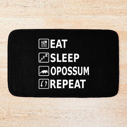 Eat Sleep Opossum Repeat Funny Saying Animal Bath Mats