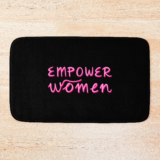 Empower Women - Women's Equality - Women's Day Bath Mats